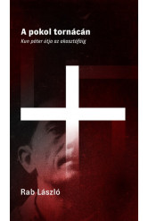 A pokol tornácán - Kun páter útja az akasztófáig