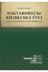 Magyarország küzdelmes évei - A megcsonkított Magyarország