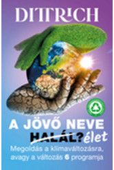A jövő neve élet - Megoldás a klímaváltozásra, avagy a változás 6 programja