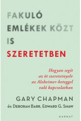 Fakuló emlékek közt is szeretetben - Hogyan segít az öt szeretetnyelv az Alzheimer-beteggel való kapcsolatban