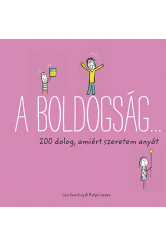 A boldogság… - 200 dolog, amiért szeretem anyát