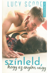 Színleld, hogy az enyém vagy