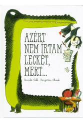 Azért nem írtam leckét, mert . . .