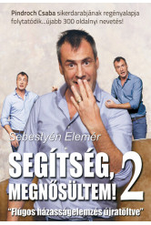 Segítség, megnősültem! 2. - Flúgos házasságelemzés újratöltve