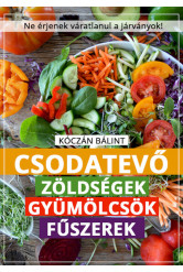Csodatevő zöldségek, gyümölcsök, fűszerek