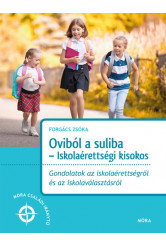 Oviból a suliba - Iskolaérettségi kisokos - Móra családi iránytű