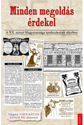Minden megoldás érdekel - A XX. század Magyarországa apróhirdetések tükrében