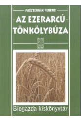 Az ezerarcú tönkölybúza /Biogazda kiskönyvtár