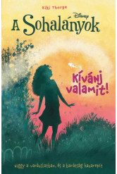 Disney: A Sohalányok - Kívánj valamit! - A Sohalányok 3.