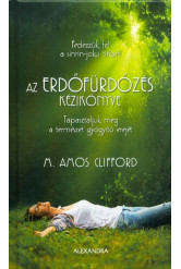 Az erdőfürdőzés kézikönyve - Tapasztaljuk meg a természet gyógyító erejét