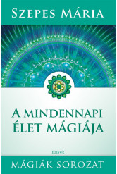 A mindennapi élet mágiája (új kiadás)
