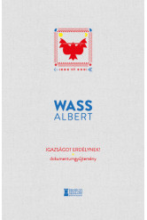 Igazságot Erdélynek! - Dokumentumgyűjtemény - Wass Albert Művei