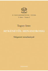 Mykénétől Menandrosig - Válogatott tanulmányok