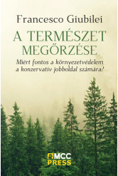 A természet megőrzése - Miért fontos a környezetvédelem a konzervatív jobboldal számára?