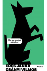 Édes Janka - Élet egy szabad kutyával