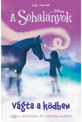 Disney: A Sohalányok - Vágta a ködben - A Sohalányok 4.