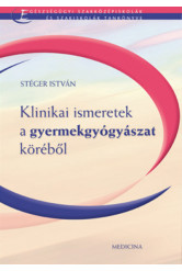 Klinikai ismeretek a gyermekgyógyászat köréből