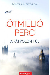 Ötmillió perc /A fátyolon túl