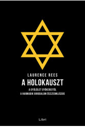 A holokauszt - A gyűlölet gyökereitől a Harmadik Birodalom összeomlásáig