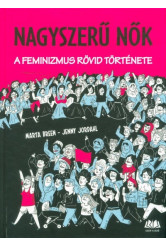 Nagyszerű nők - A feminizmus rövid története