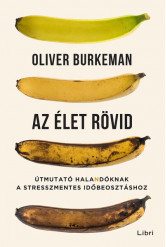 Az élet rövid - Útmutató halandóknak a stresszmentes időbeosztáshoz
