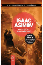 Előjáték az Alapítványhoz - Alapítvány sorozat 1. (új kiadás)