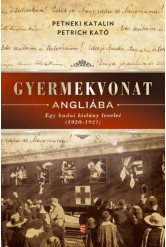 Gyermekvonat Angliába - Egy budai kislány levelei (1920-1921)