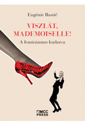 Viszlát, mademoiselle! - A feminizmus kudarca