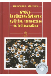 Gyógy- és fűszernövények gyűjtése, termesztése és felhasználása + CD melléklet