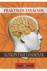 Praktikus tanácsok agykontrollosoknak
