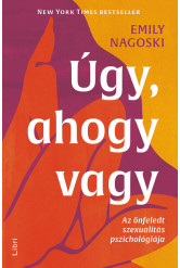 Úgy, ahogy vagy - Az önfeledt szexualitás pszichológiája