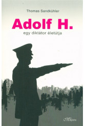 Adolf H. - Egy diktátor életútja