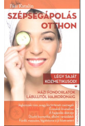 Szépségápolás otthon /Légy saját kozmetikusod!