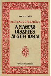 Mintagyűjtemény - A magyar díszítés alapformái