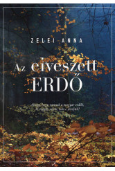 Az elveszett erdő - Avagy, hogy vannak a magyar erdők, ki vigyáz rájuk, van-e jövőjük?