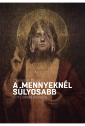 A mennyeknél súlyosabb - Kurt Cobain életrajza