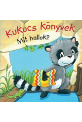 Kukucs Könyvek - Mit hallok? - Kukucs Könyvek