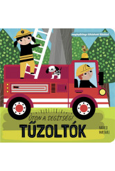 Úton a segítség! - Tűzoltók - Meglepikönyv kihúzható fülekkel