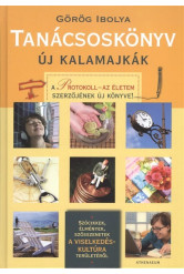 TANÁCSOSKÖNYV - ÚJ KALAMAJKÁK /SZÓCIKKEK, ÉLMÉNYEK, SZÖSSZENETEK A VISELKEDÉSKULTÚRA TERÜLETÉRŐL