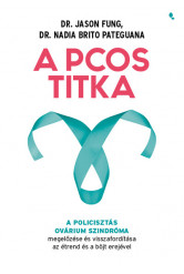 A PCOS titka - A policisztás ovárium szindróma megelőzése és visszafordítása az étrend és böjt erejével