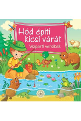 Hód építi kicsi várát - Vízparti versikék