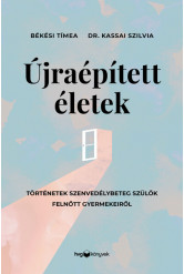 Újraépített életek - Történetek szenvedélybeteg szülők felnőtt gyermekeiről