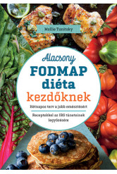 Alacsony FODMAP diéta kezdőknek - Hétnapos terv a jobb emésztésért - Receptekkel az IBS tüneteinek legyőzésére