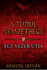 Egy vezér útja - A Turul nemzetsége