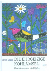 Die ehrgeizige kohlamsel /A nagyravágyó fekete rigó - német