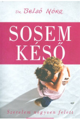 Sosem késő /Szerelem negyven felett