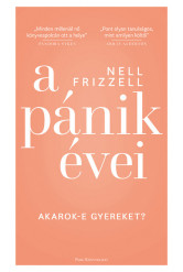 A pánik évei - Akarok-e gyereket?