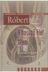 A hosszú élet titkai /Talentum tudományos könyvtár