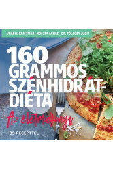 160 grammos szénhidrátdiéta - Az életmódkönyv 85 recepttel (új kiadás)