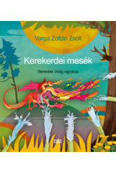 Kerekerdei mesék - Benedek Virág illusztrációival